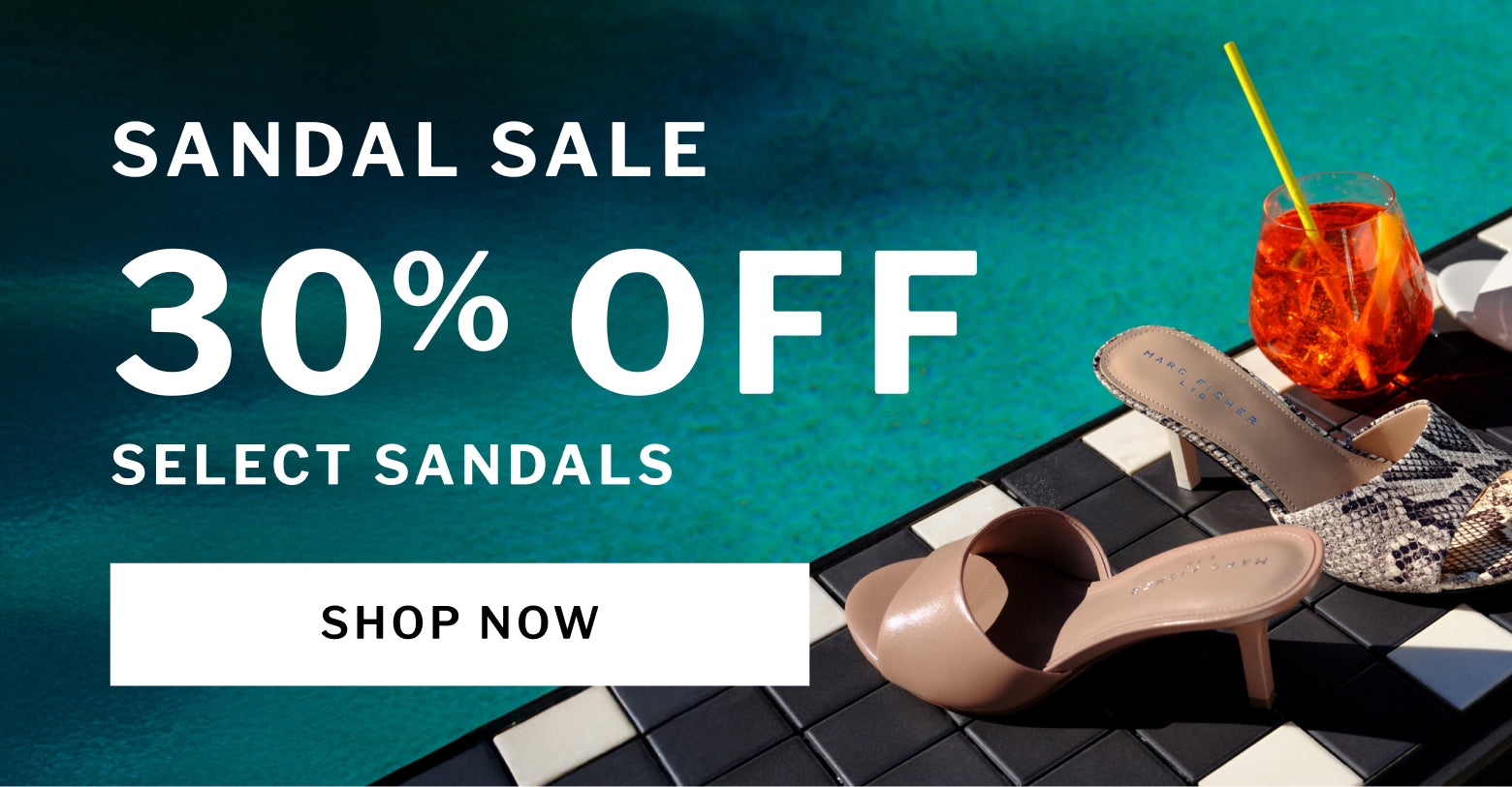 Promotional banner for a sandal sale featuring large white text reading 'SANDAL SALE 30% OFF SELECT SANDALS' and a 'SHOP NOW' button, with two beige heeled sandals and an orange drink on a tiled poolside surface against a teal water background.